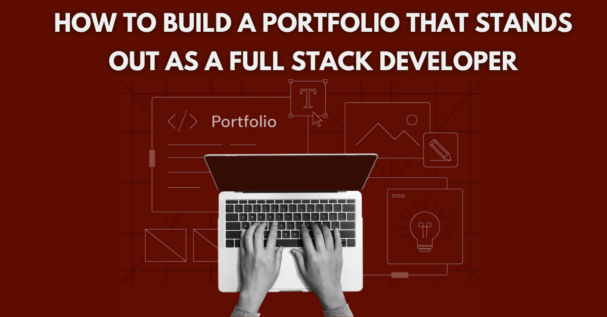 aryu academy blog How to Build a Portfolio that Stands Out as a Full Stack Developer featur image