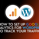 How to Set Up Google Analytics for WordPress to Track Your Traffic