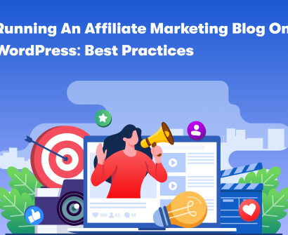 Running an Affiliate Marketing Blog on WordPress Best Practices